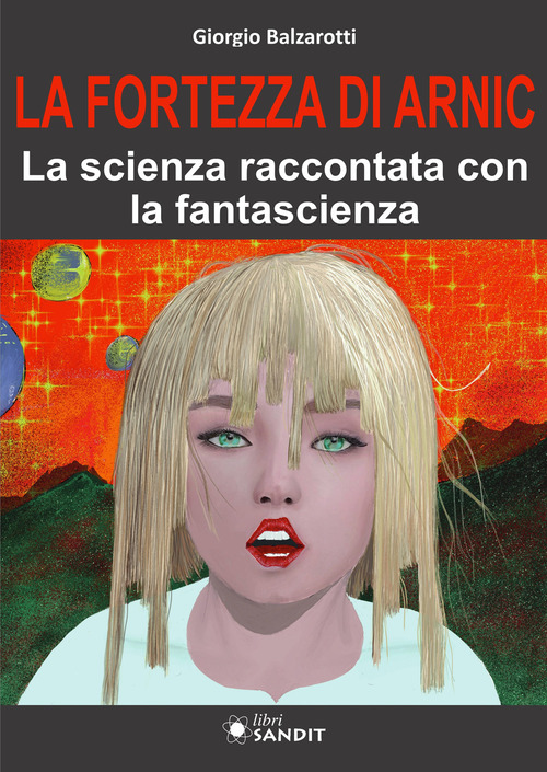La Fortezza di Arnic. La scienza raccontata con la fantascienza