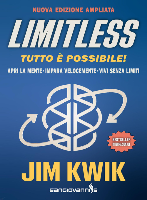 Limitless. Tutto è possibile! Apri la mente, impara velocemente e vivi senza limiti