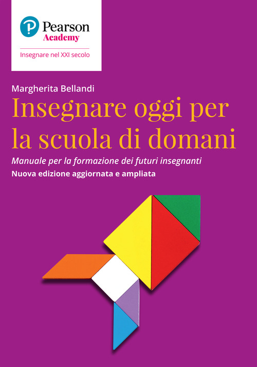 Insegnare oggi per la scuola di domani. Manuale per la formazione dei futuri insegnanti