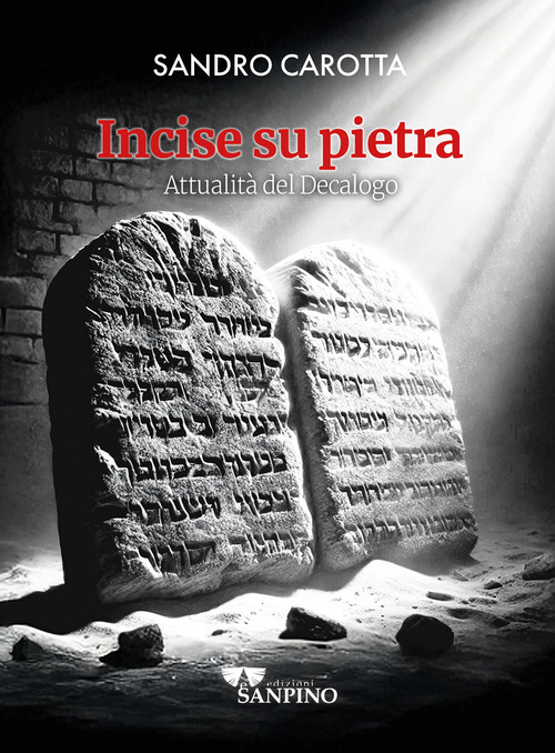 Incise su pietra. Attualità del decalogo