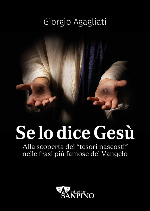 Se lo dice Gesù. Alla scoperta dei «tesori nascosti» nelle frasi più famose del Vangelo