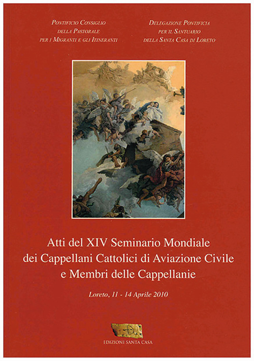 Atti del 14&deg; Seminario mondiale dei Cappellani cattolici di Aviazione Civile e membri delle cappellanie