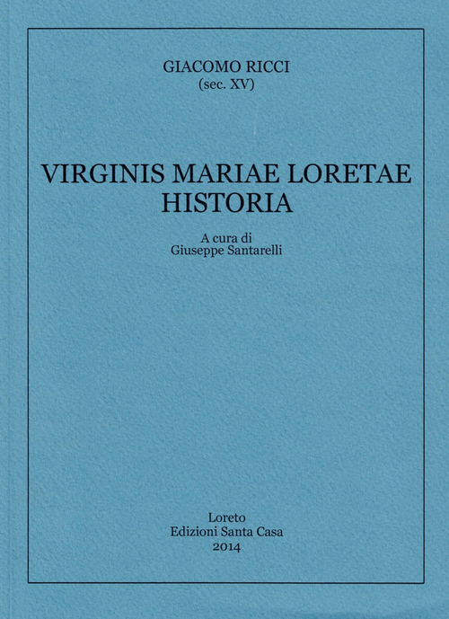 Virginis Mariae Loretae Historia
