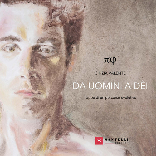 Cinzia Valente. Da uomini a d&egrave;i. Tappe di un percorso evolutivo