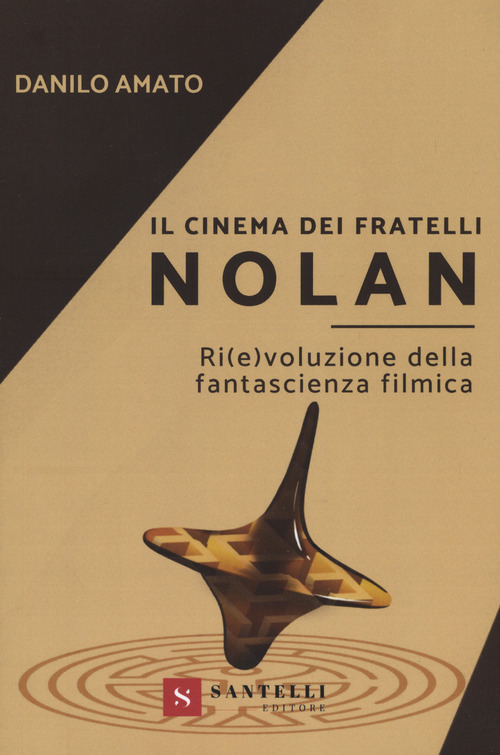 Il cinema dei fratelli Nolan. Ri(e)voluzione della fantascienza filmica