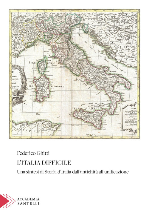 L'Italia difficile. Una sintesi di storia d'Italia dall'antichit&agrave; all'unificazione