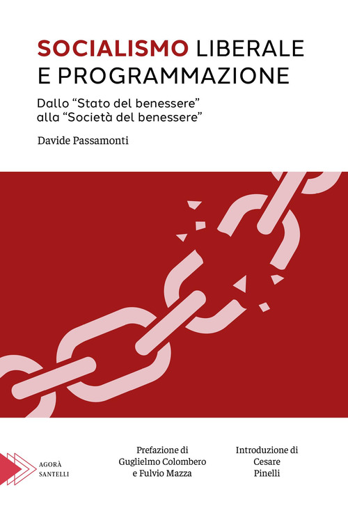 Socialismo liberale e programmazione. Dallo &laquo;Stato del benessere&raquo; alla &laquo;Societ&agrave; del benessere&raquo;