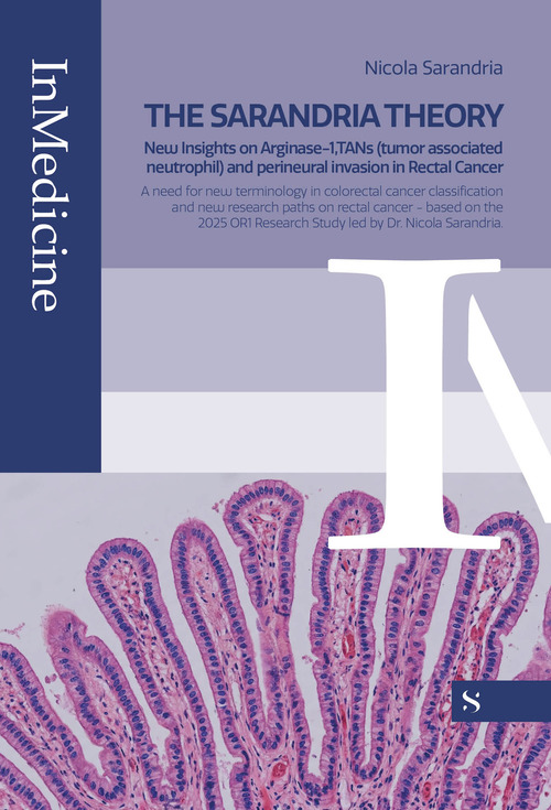 The Sarandria theory. New insights on Arginase-1, TANs (tumor associated neutrophil) and perineural invasion in rectal cancer