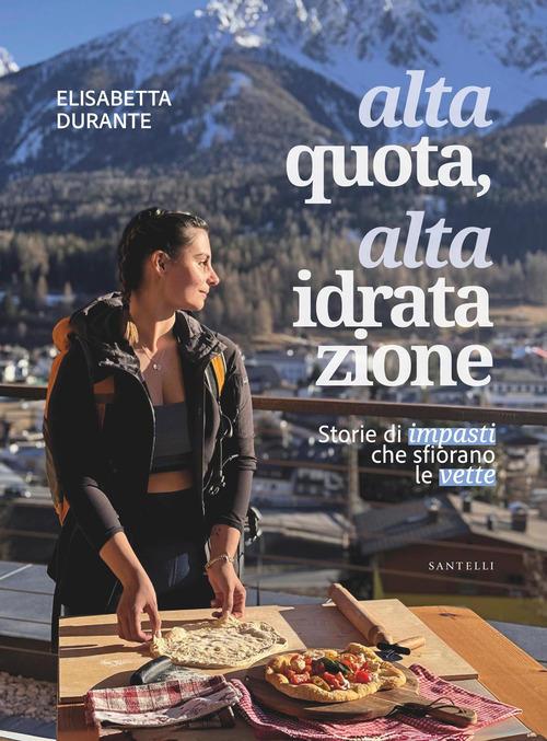 Alta quota, alta idratazione. Storie di impasti che sfiorano le vette