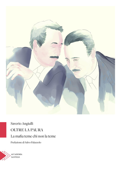 Oltre la paura. La mafia teme chi non la teme