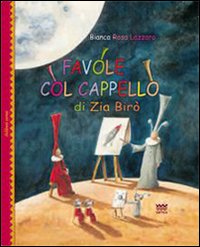 Favole col cappello di zia Bir&ograve;