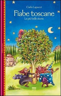 Fiabe toscane. Le più belle storie