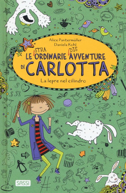 La lepre nel cilindro. Le (stra)ordinarie (dis)avventure di Carlotta