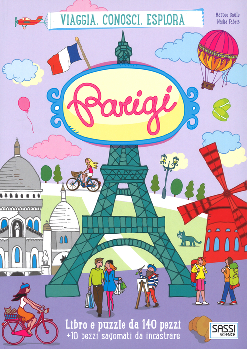Parigi. Viaggia, conosci, esplora