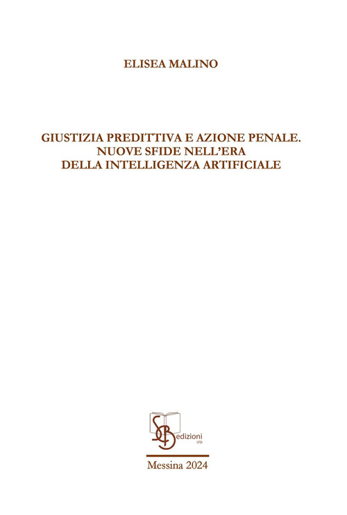 Giustizia predittiva e azione penale. Nuove sfide nell'era della intelligenza artificiale