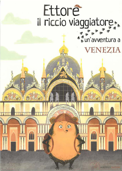 Ettore il riccio viaggiatore. Un'avventura a Venezia