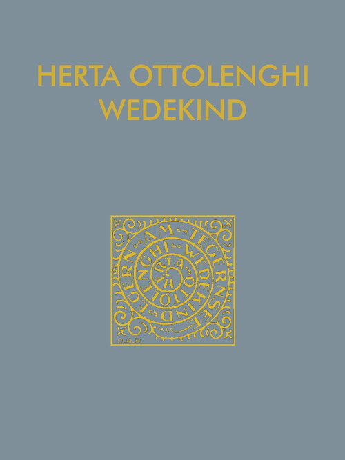 Herta Ottolenghi Wedekind. Il sogno dell'opera d'arte totale. Catalogo della mostra (Rovereto, 17 dicembre 2021-13 febbraio 2022). Ediz. italiana e inglese
