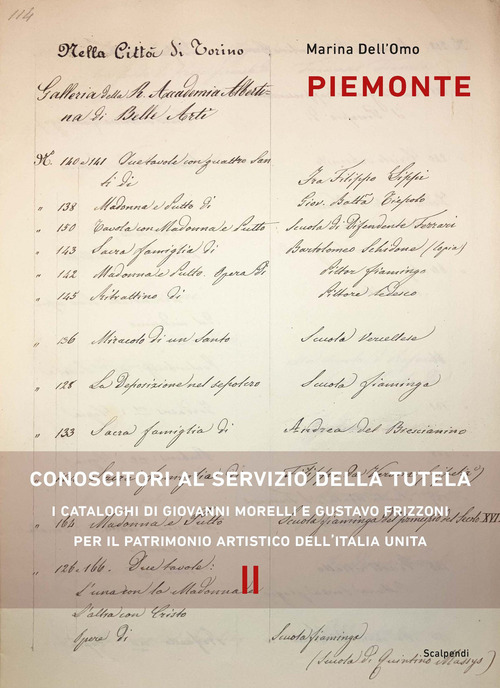Piemonte. Conoscitori al servizio della tutela. I cataloghi di Giovanni Morelli e Gustavo Frizzoni per il patrimonio artistico dell'Italia unita