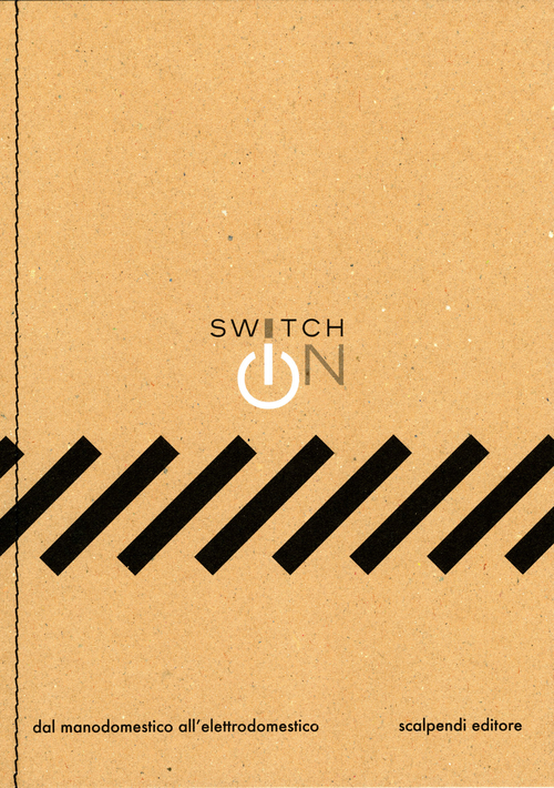 Switch on. Dal manodomestico all'elettrodomestico