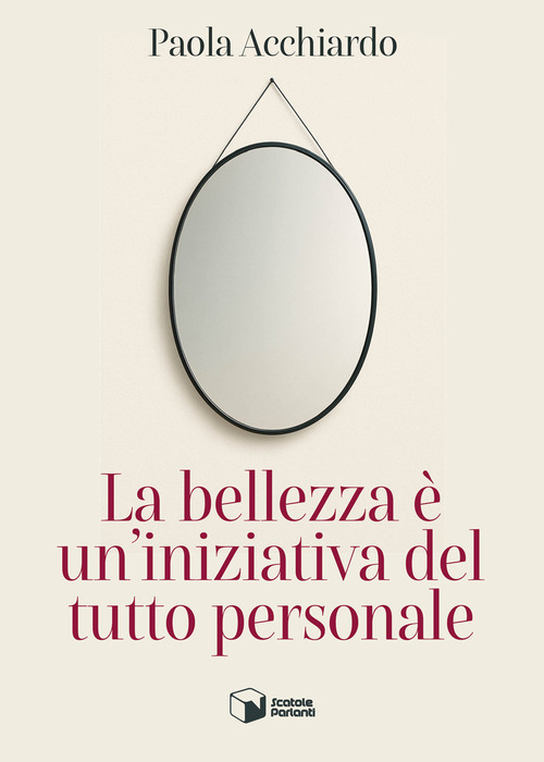 La bellezza &egrave; un'iniziativa del tutto personale