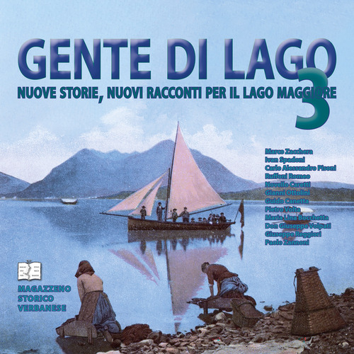 Gente di Lago. Nuove storie, nuovi racconti per il Lago Maggiore