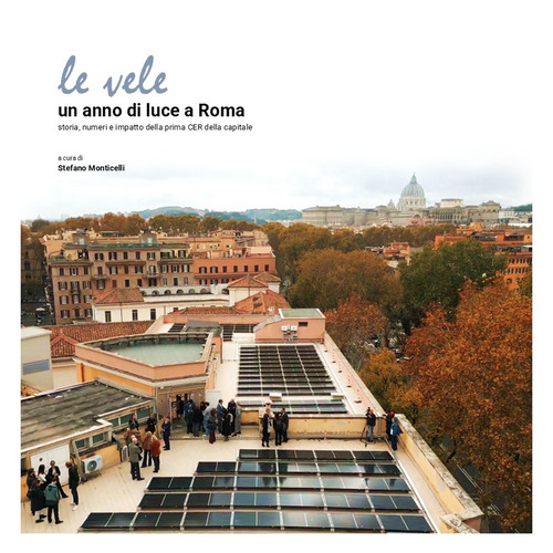 Le vele. Un anno di luce a Roma. Storia, numeri e impatto della prima CER della capitale