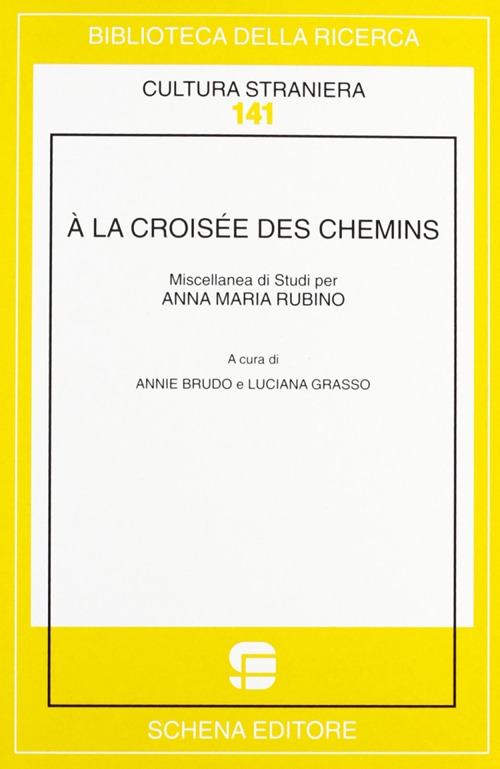 À la croisée des chemins. Miscellanea di studi per Anna Maria Rubino
