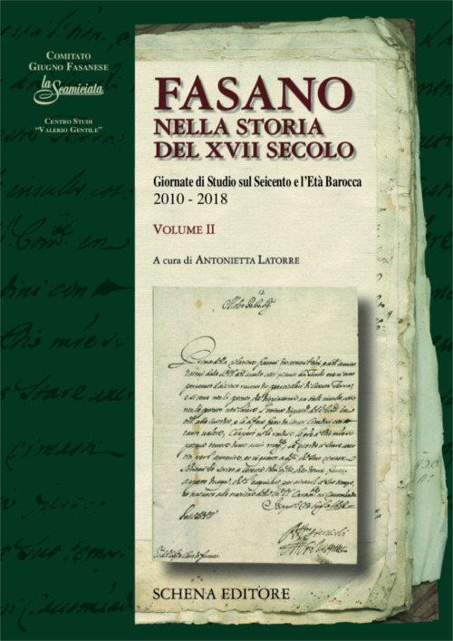 Fasano nella storia del XVII secolo. Giornate di Studio sul Seicento e l'et&agrave; barocca: 2010-2018