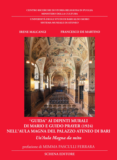 «Guida» ai dipinti murali di Mario e Guido Prayer (1924) nell'aula magna del Palazzo Ateneo di Bari. Un'aula magna da mito