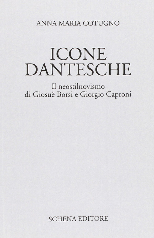 Icone dantesche. Il neostilnovismo di Giosuè Borsi e Giorgio Caproni