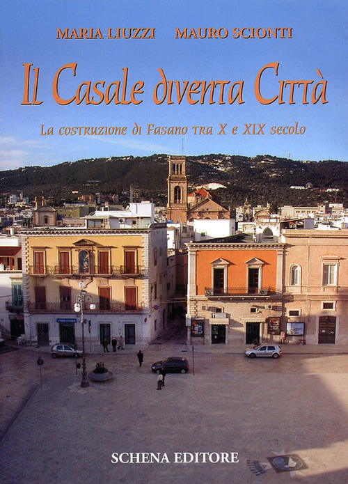 Il casale diventa città. La costruzione di Fasano tra X e XIX secolo