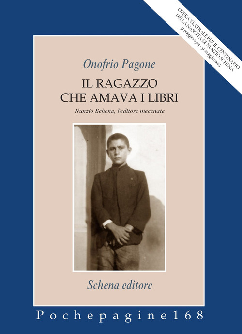 Il ragazzo che amava i libri. Nunzio Schena, l'editore mecenate