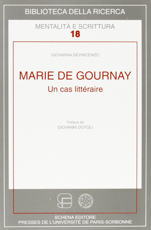 Marie de Gournay. Un cas litt&eacute;raire