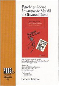 Parole et libert&eacute;: la langue de mai 68 di Giovanni Dotoli. Atti della Giornata di studio Libera Universit&agrave; degli studi &laquo;San Pio V&raquo; (Roma, 28 maggio 2009)