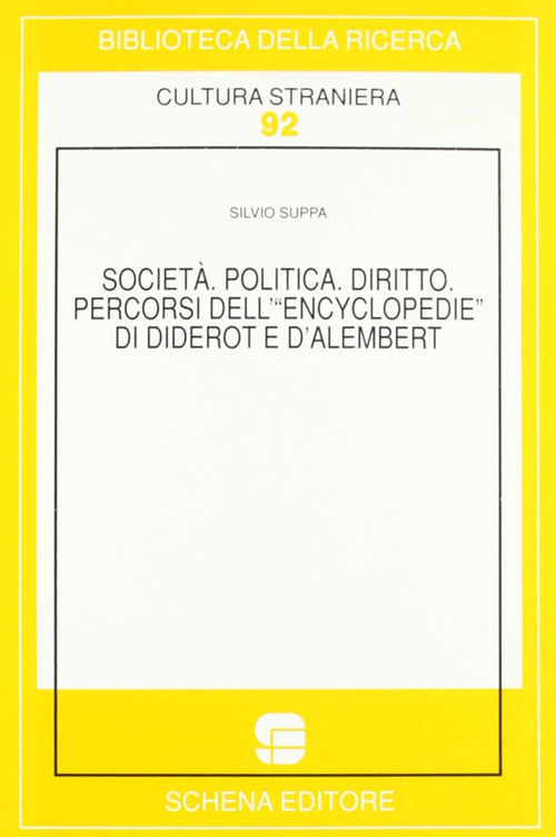 Societ&agrave;, politica, diritto. Percorsi dell'&laquo;Encyclop&eacute;die&raquo; di Diderot e D'Alambert
