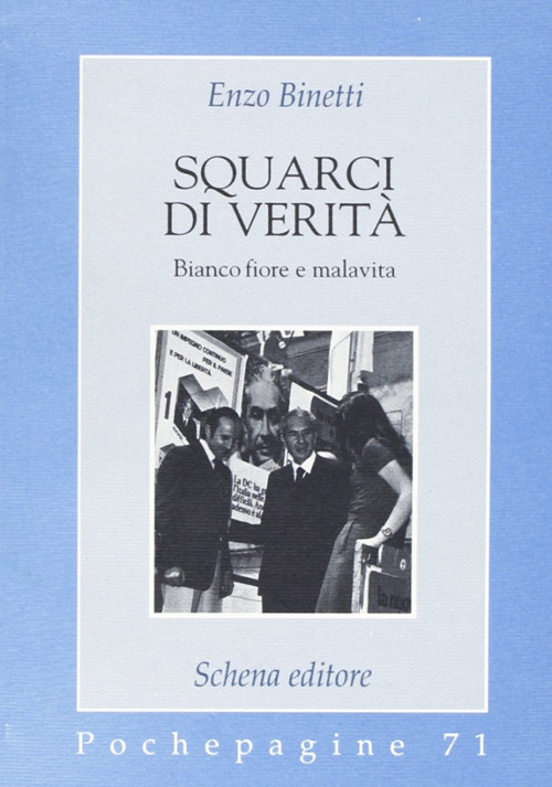 Squarci di verit&agrave;. Biancofiore e malavita