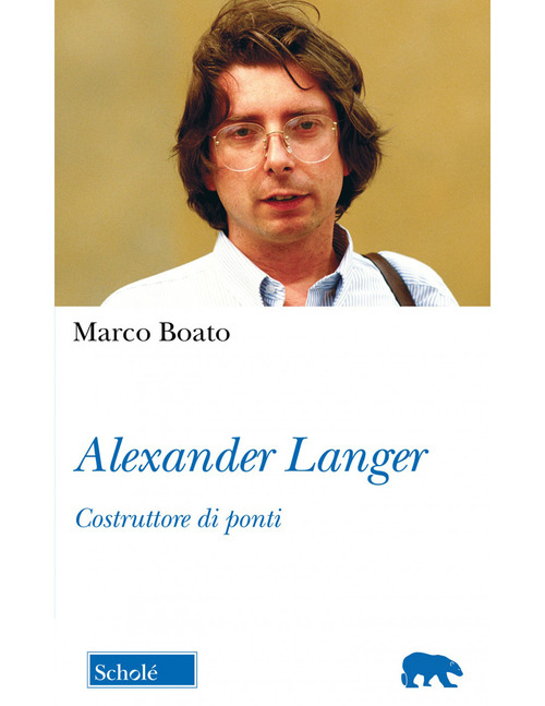 Alexander Langer. Costruttore di ponti