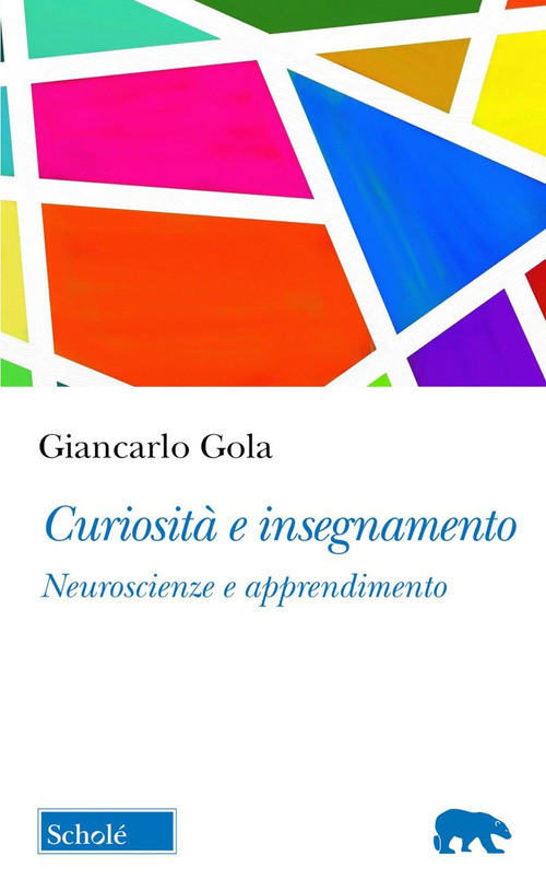 Curiosit&agrave; e insegnamento. Neuroscienze e apprendimento