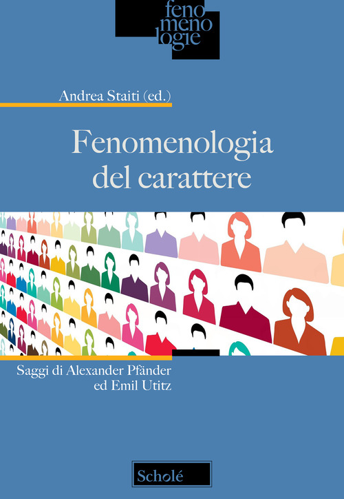 Fenomenologia del carattere. Saggi di Alexander Pf&auml;nder ed Emil Utitz