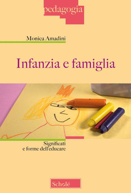 Infanzia e famiglia. Significati e forme dell'educare
