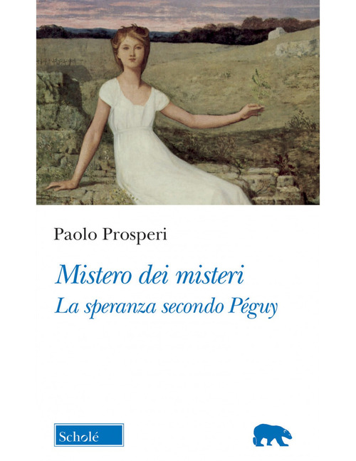 Mistero dei misteri. La speranza secondo P&eacute;guy