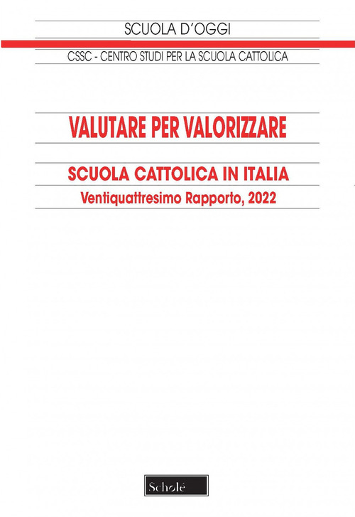 Valutare per valorizzare. Scuola cattolica in Italia. 24&deg; rapporto