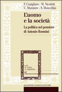 L'uomo e la societ&agrave;. La politica nel pensiero di Antonio Rosmini