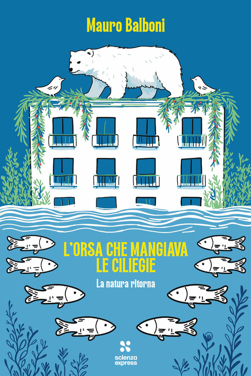 L'orsa che mangiava le ciliegie. La natura che ritorna
