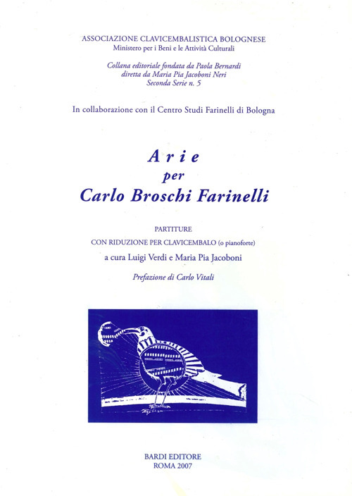 Arie per Carlo Broschi Farinelli. Partiture con riduzione per clavicembalo (o pianoforte). Seconda serie