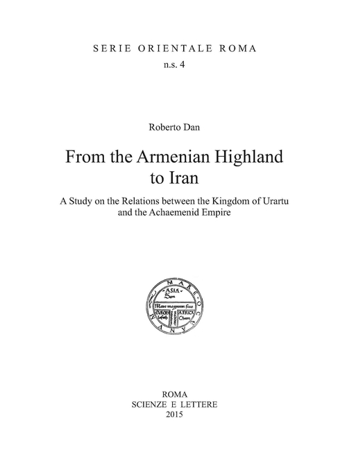 From the Armenian highland to Iran. A study on the relations between the Kingdom of Urartu and the Achaemenid Empire