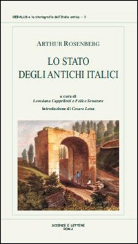 Lo stato degli antichi italici. Ricerche sulla costituzione originaria dei latini, oschi ed etruschi