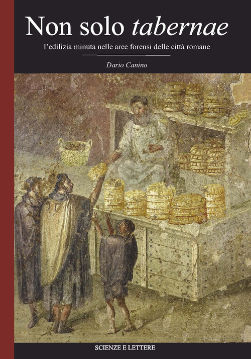 Non solo tabernae. L'edilizia minuta nella aree forensi delle citt&agrave; romane