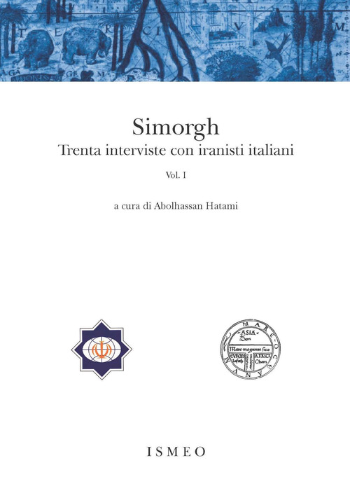 Simorgh. Trenta interviste con iranisti italiani