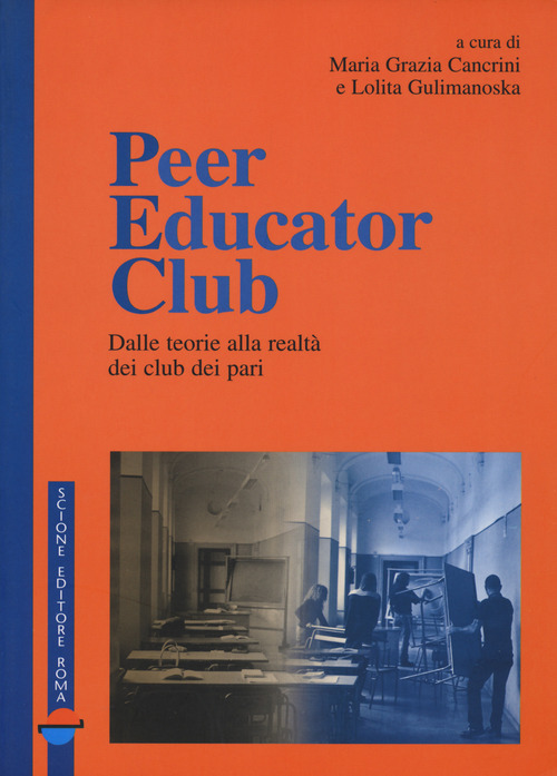 Peer educator club. Dalle teorie alla realt&agrave; dei club dei pari